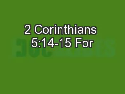 2 Corinthians 5:14-15 For