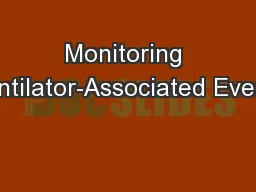 Monitoring Ventilator-Associated Events