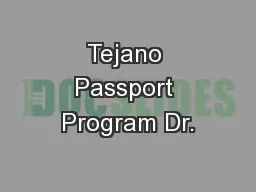 Tejano Passport Program Dr.