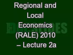 Regional and Local Economics (RALE) 2010 – Lecture 2a
