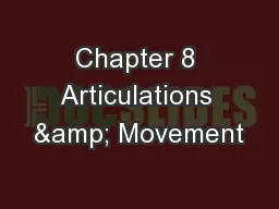 Chapter 8 Articulations & Movement