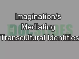 Imagination/s Mediating Transcultural Identities