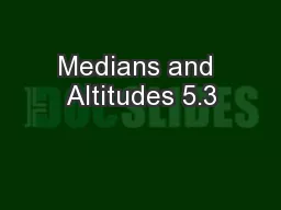 Medians and Altitudes 5.3