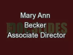 Mary Ann Becker Associate Director