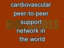 The largest cardiovascular peer-to-peer support network in the world