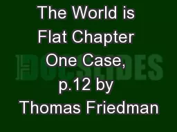 The World is Flat Chapter One Case, p.12 by Thomas Friedman