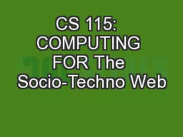 CS 115:  COMPUTING FOR The Socio-Techno Web