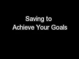 Saving to Achieve Your Goals