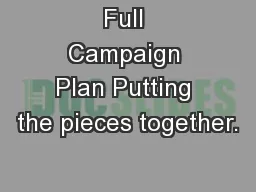 Full Campaign Plan Putting the pieces together.