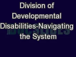 Division of Developmental Disabilities-Navigating the System