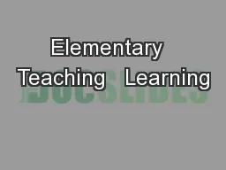 Elementary  Teaching   Learning