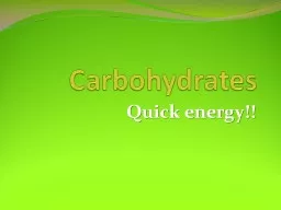 Carbohydrates Q uick energy!!