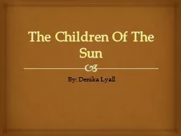 The Children Of The Sun By: Denika
