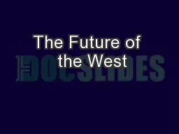 The Future of  the West