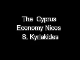 The  Cyprus Economy Nicos S. Kyriakides
