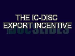 THE IC-DISC EXPORT INCENTIVE