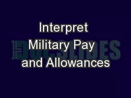 Interpret Military Pay  and Allowances