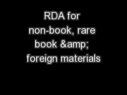 RDA for non-book, rare book & foreign materials