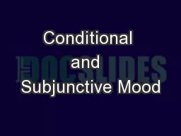 Conditional and  Subjunctive Mood