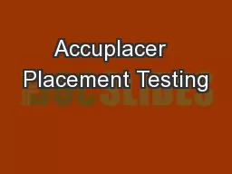 Accuplacer  Placement Testing
