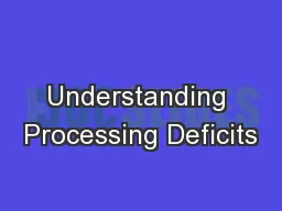 Understanding Processing Deficits