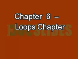 Chapter  6  –   Loops Chapter
