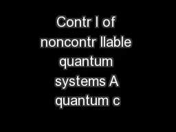 Contr l of noncontr llable quantum systems A quantum c