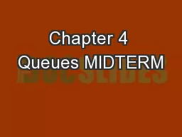 Chapter 4 Queues MIDTERM
