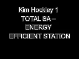 Kim Hockley 1 TOTAL SA – ENERGY EFFICIENT STATION