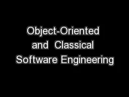 Object-Oriented and  Classical Software Engineering