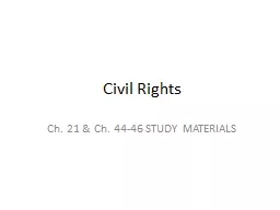Civil Rights Ch. 21 & Ch. 44-46 STUDY MATERIALS