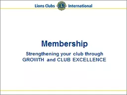 Membership Strengthening your club through
