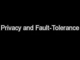 Privacy and Fault-Tolerance