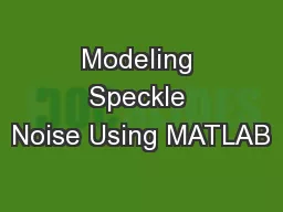 Modeling Speckle Noise Using MATLAB
