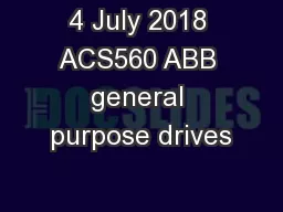 4 July 2018 ACS560 ABB general purpose drives