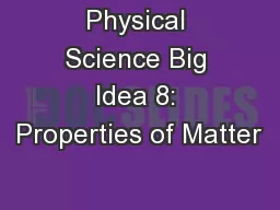 Physical Science Big Idea 8: Properties of Matter