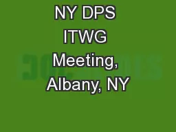 NY DPS ITWG Meeting, Albany, NY