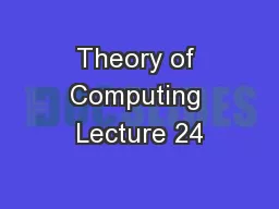 Theory of Computing Lecture 24