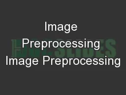 Image Preprocessing Image Preprocessing