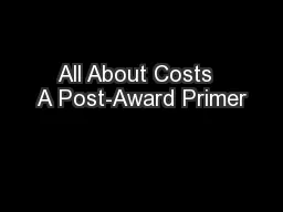All About Costs  A Post-Award Primer