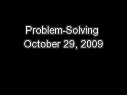 Problem-Solving October 29, 2009