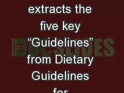 This document extracts the ﬁve key “Guidelines” from Dietary Guidelines for Americans, 2015