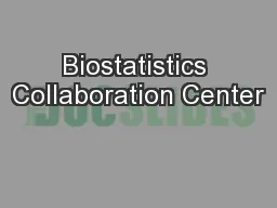 Biostatistics Collaboration Center