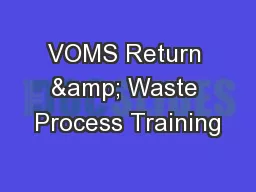 VOMS Return & Waste Process Training