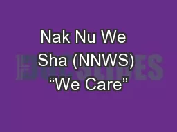 Nak Nu We  Sha (NNWS) “We Care”