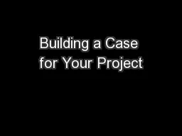 Building a Case for Your Project