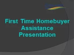 First Time Homebuyer  Assistance Presentation