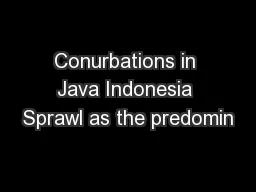Conurbations in Java Indonesia Sprawl as the predomin