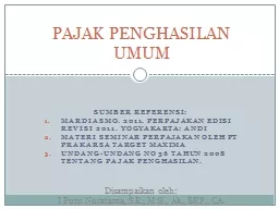 Sumber referensi: Mardiasmo. 2011. Perpajakan edisi revisi 2011. Yogyakarta: Andi