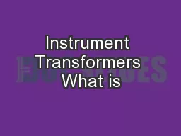 Instrument Transformers What is